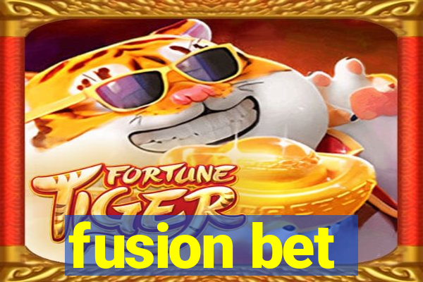 fusion bet